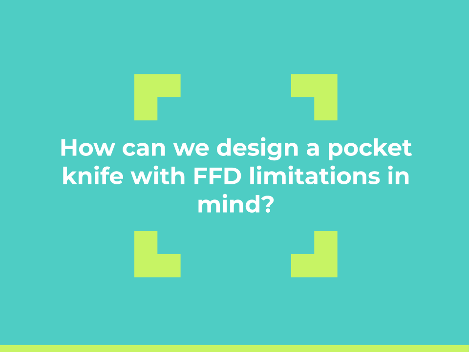 How can we design a pocket knife with FFD limitations in mind?